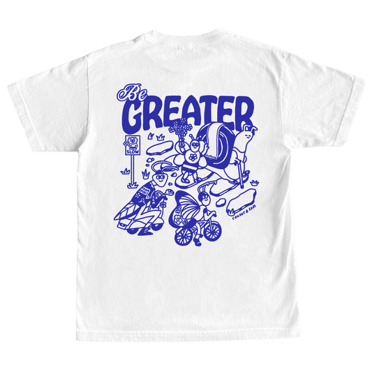 Be Greater Tee [PREORDER]